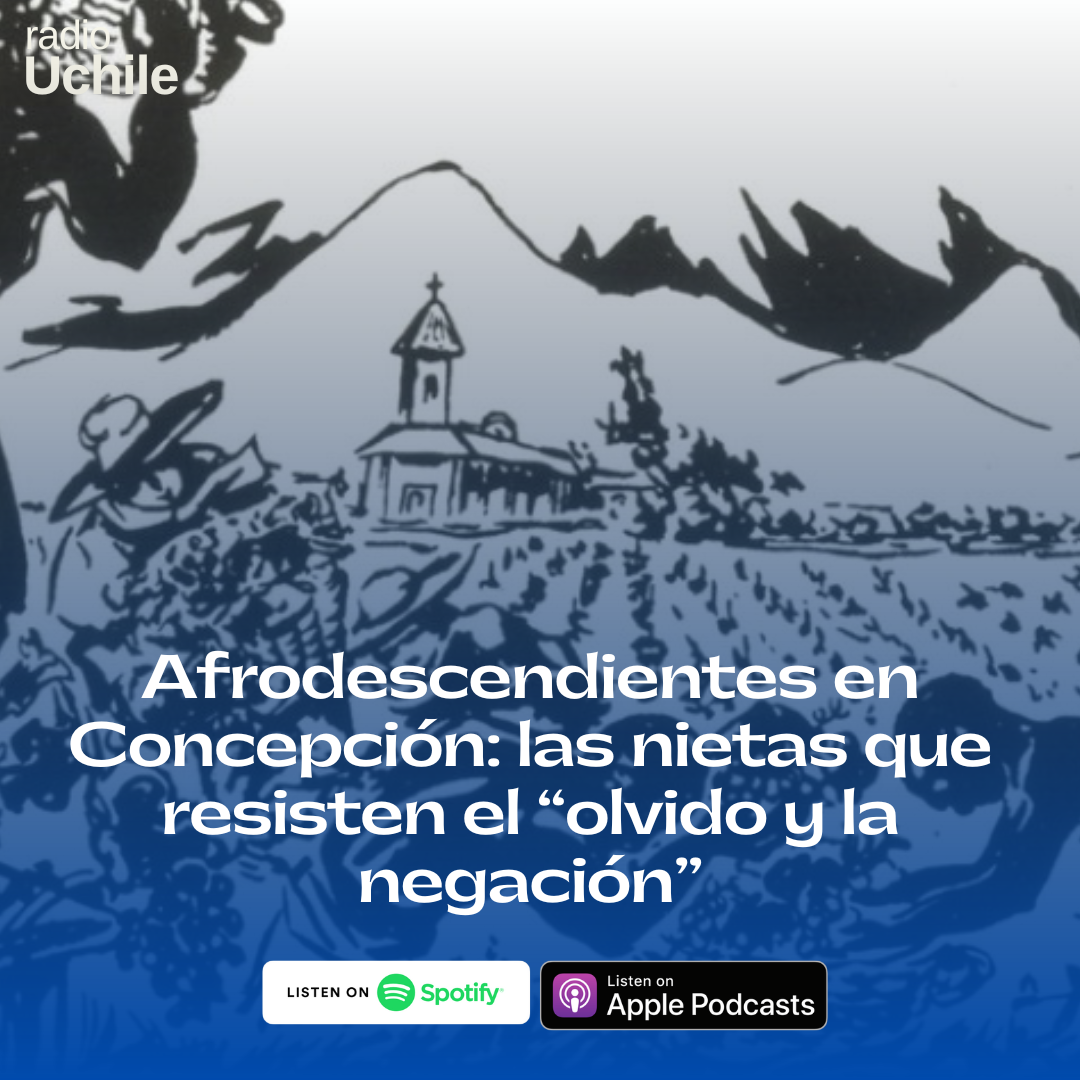 Afrodescendientes en Concepción: las nietas que resisten “el olvido y la negación” episode artwork